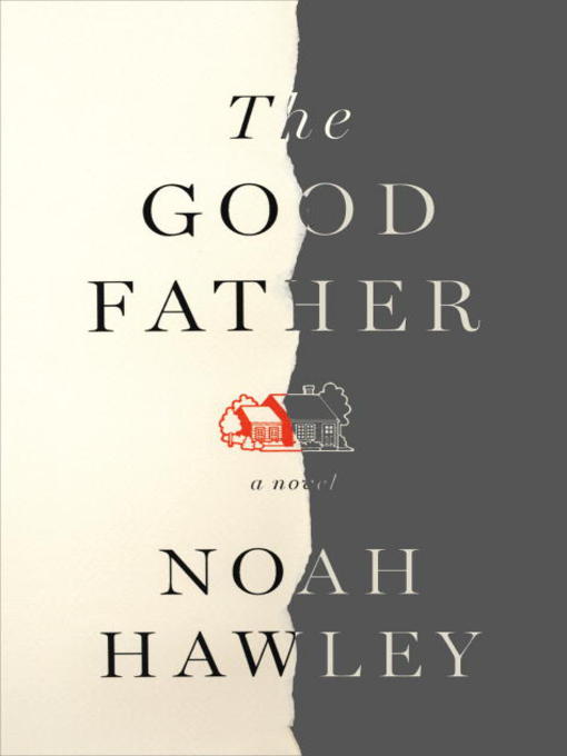 Title details for The Good Father by Noah Hawley - Available